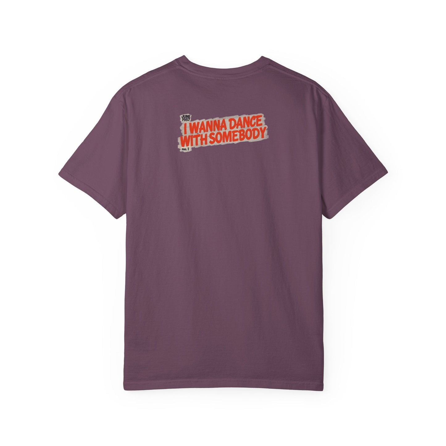 I Wanna Dance with Somebody - Unisex Comfort Colors T-shirt