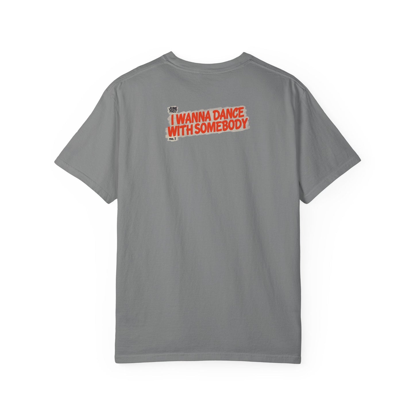 I Wanna Dance with Somebody - Unisex Comfort Colors T-shirt