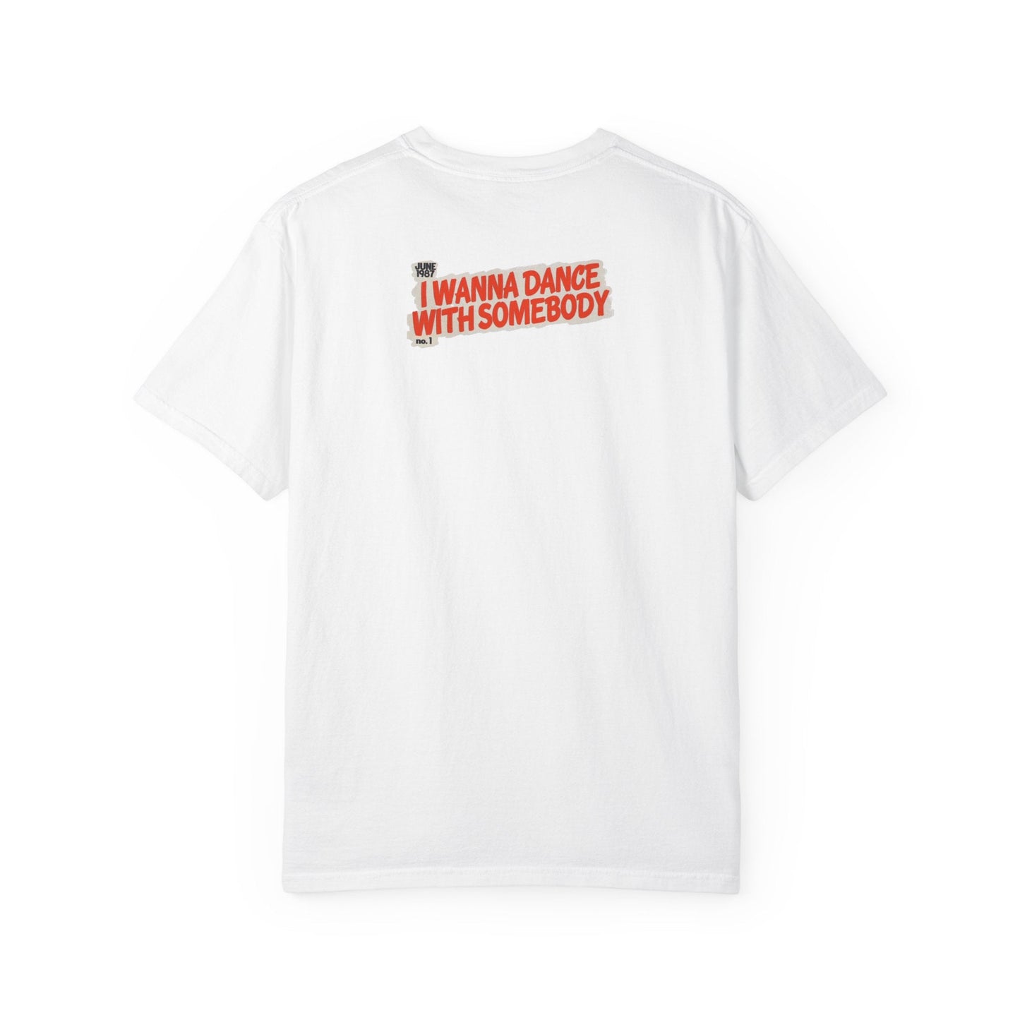 I Wanna Dance with Somebody - Unisex Comfort Colors T-shirt