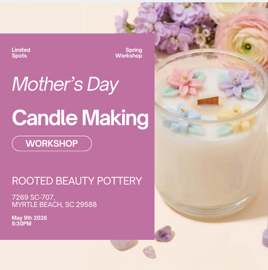 Mother's Day Candle-Making Workshop | Rooted Beauty Pottery